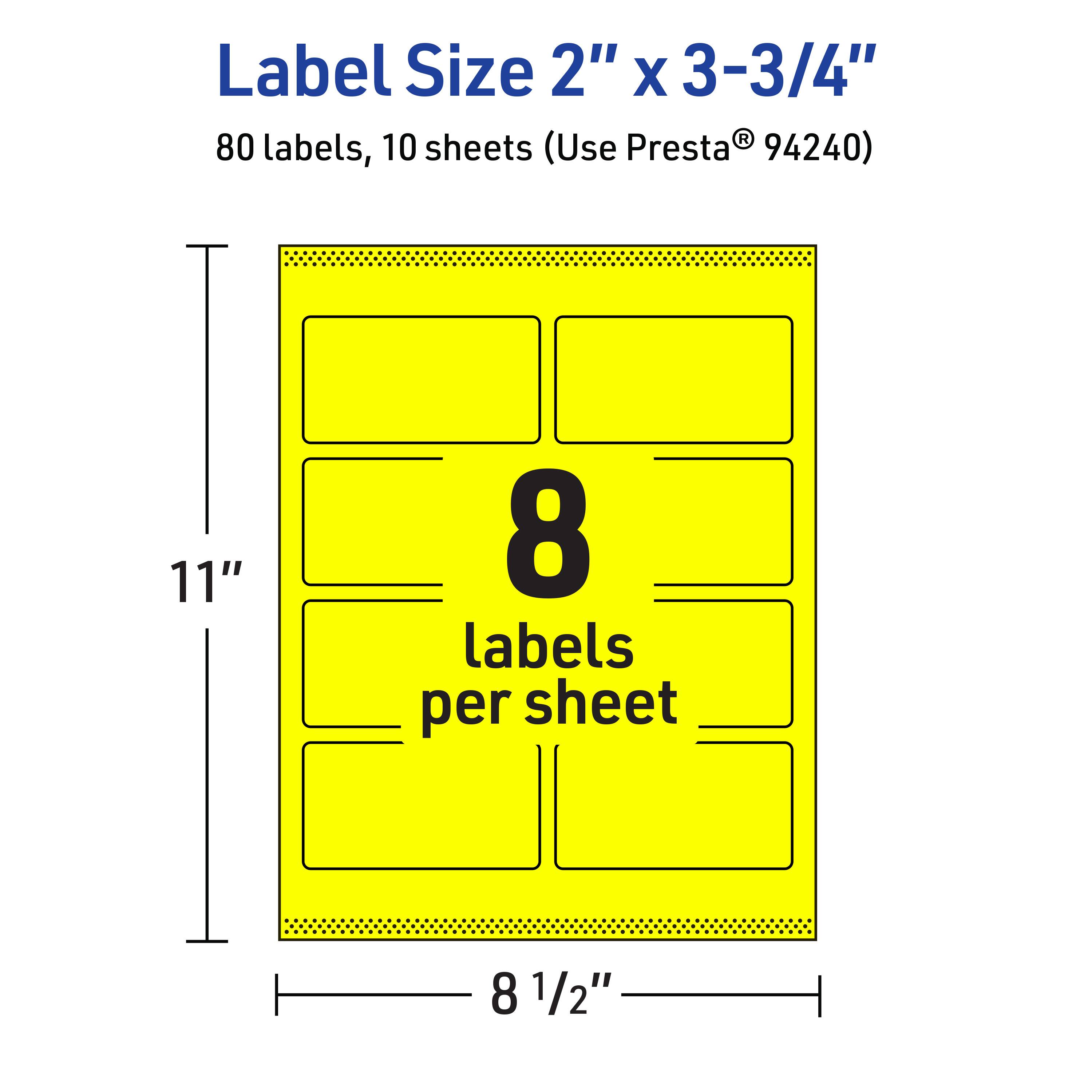 Label Size 2" x 3-3/4"  
80 labels, 10 sheets (Use Presta® 94240)  
11" x 8 1/2"  
8 labels per sheet
