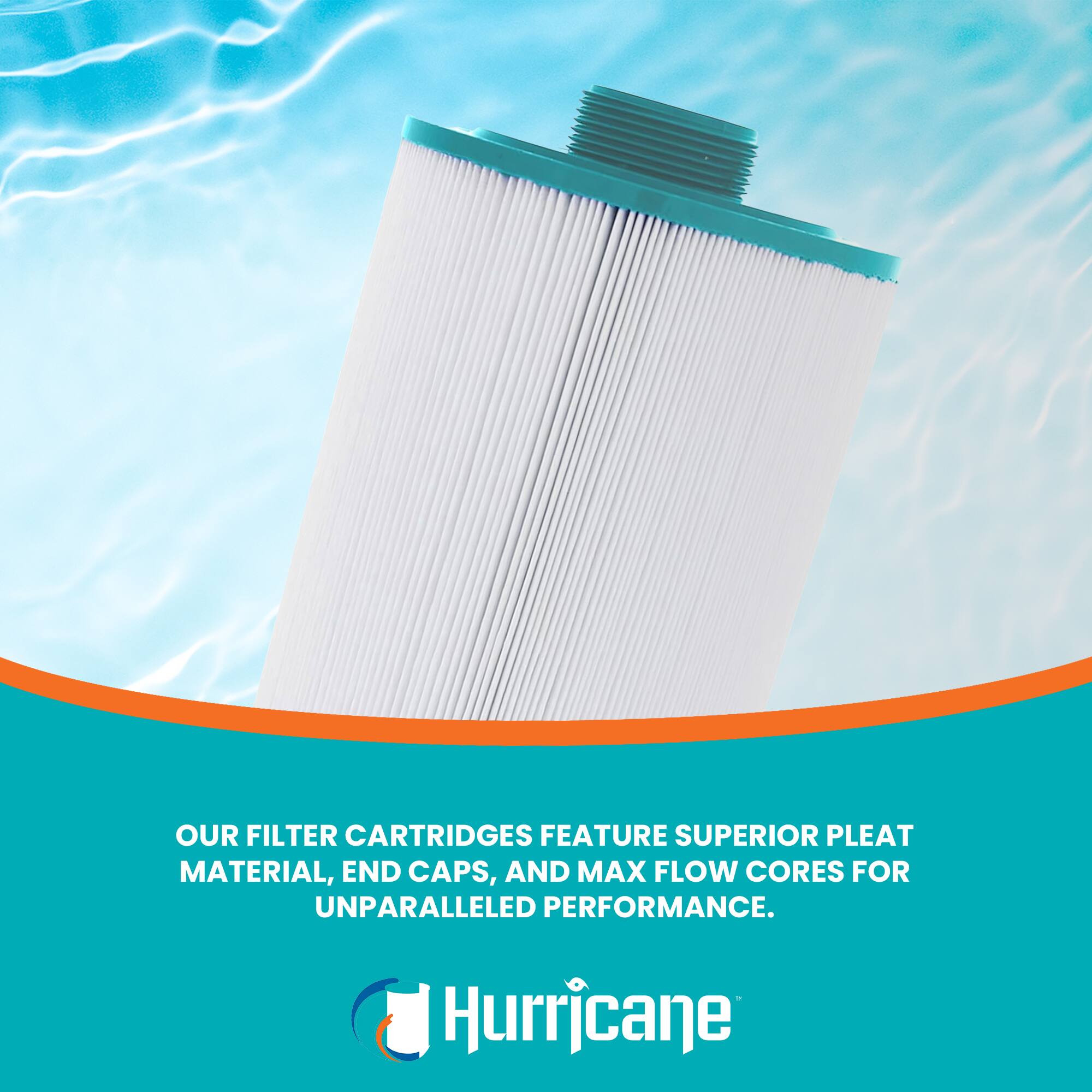 OUR FILTER CARTRIDGES FEATURE SUPERIOR PLEAT MATERIAL, END CAPS, AND MAX FLOW CORES FOR UNPARALLELED PERFORMANCE. Hurricane