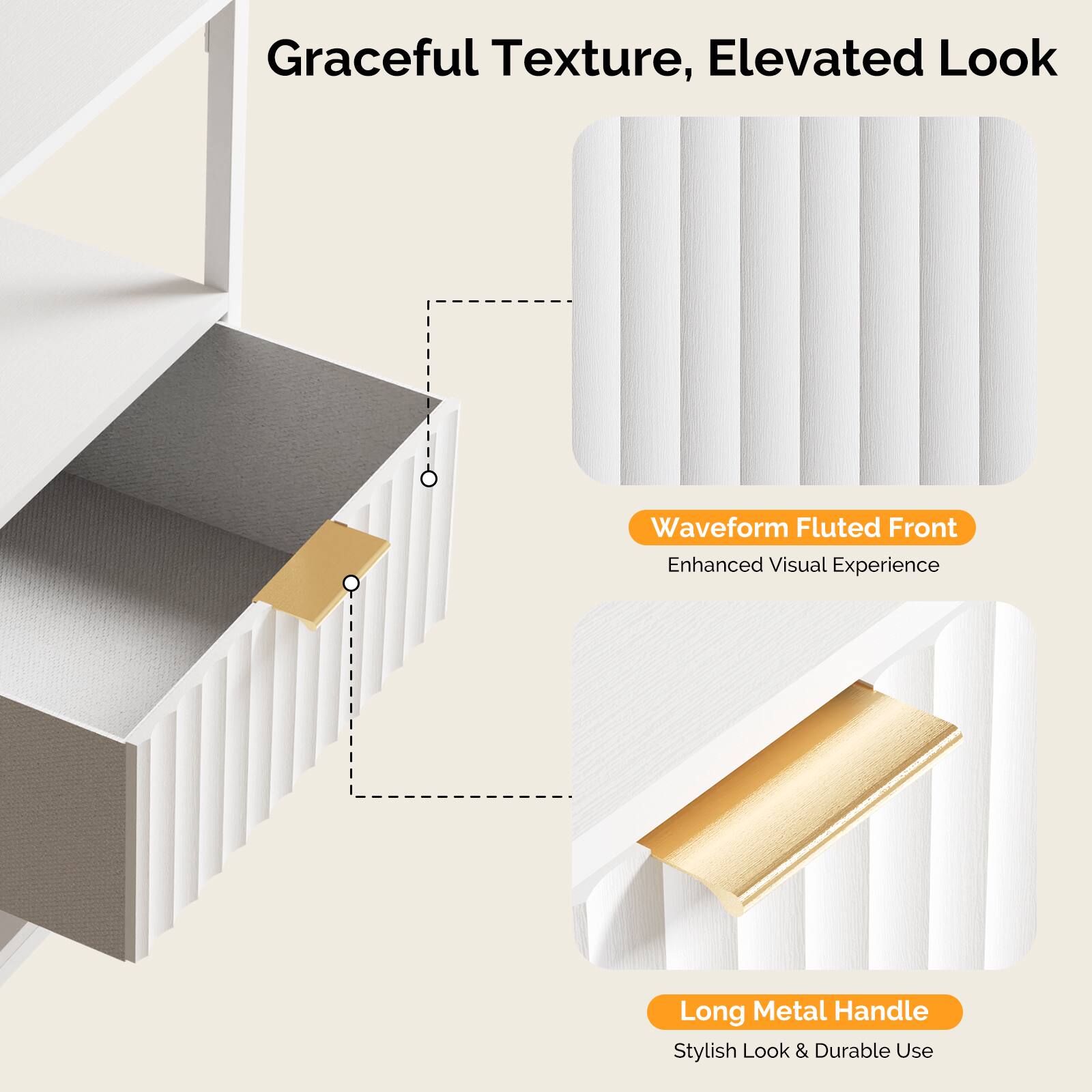 Graceful Texture, Elevated Look

Waveform Fluted Front
Enhanced Visual Experience

Long Metal Handle
Stylish Look & Durable Use