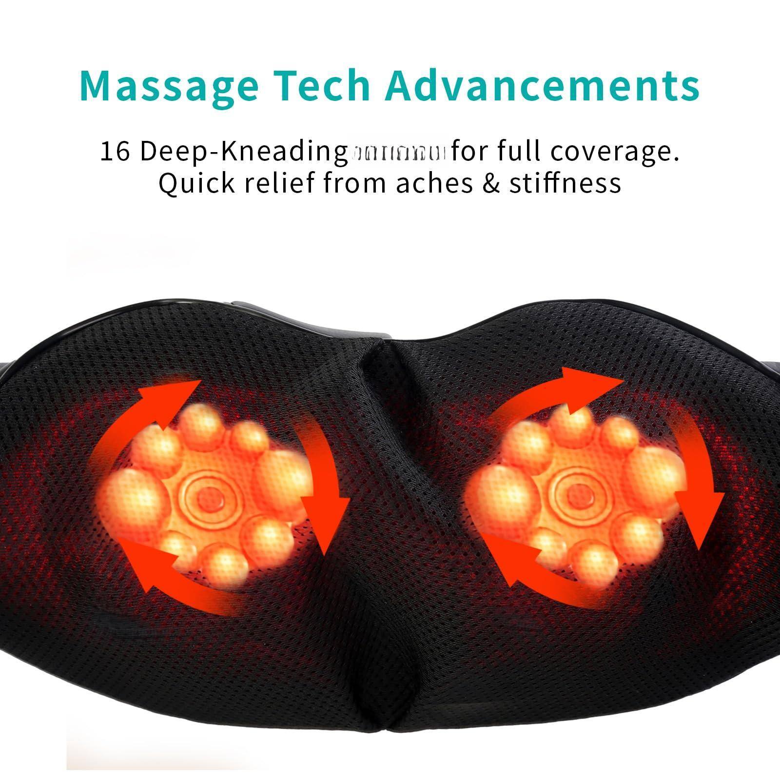 Massage Tech Advancements

16 Deep-Kneading Massagers for full coverage. Quick relief from aches & stiffness