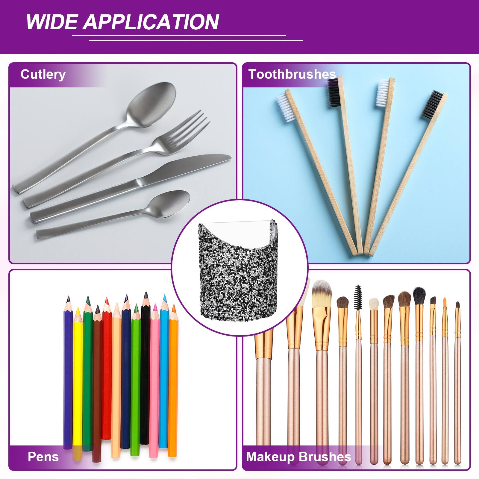 WIDE APPLICATION

- Cutlery
- Toothbrushes
- Pens
- Makeup Brushes