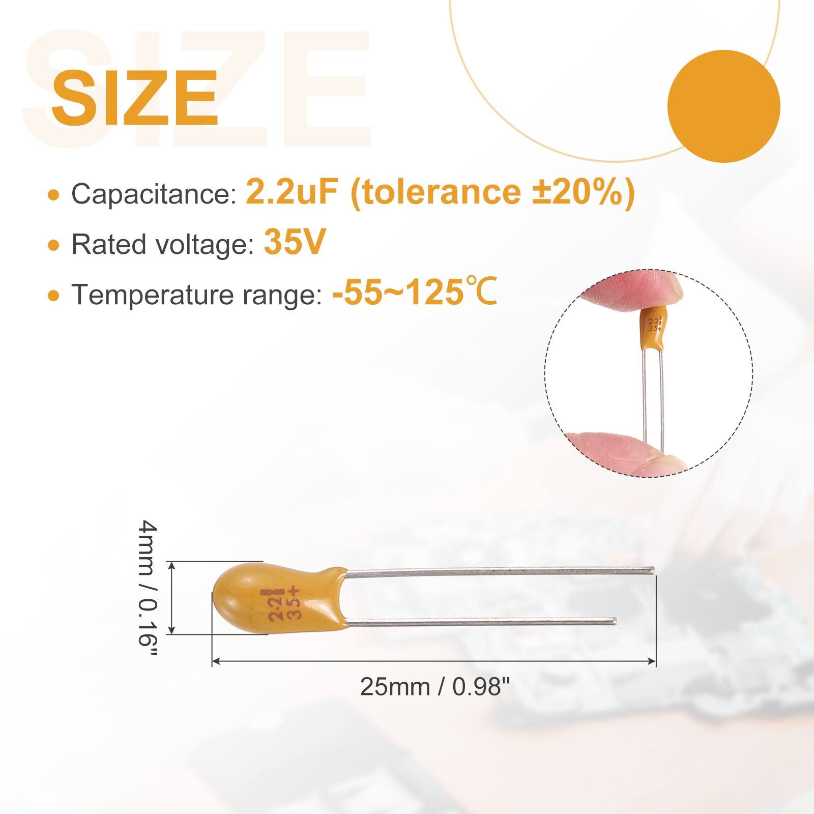 SIZE

- Capacitance: 2.2uF (tolerance ±20%)
- Rated voltage: 35V
- Temperature range: -55~125°C

4mm / 0.16"
25mm / 0.98"