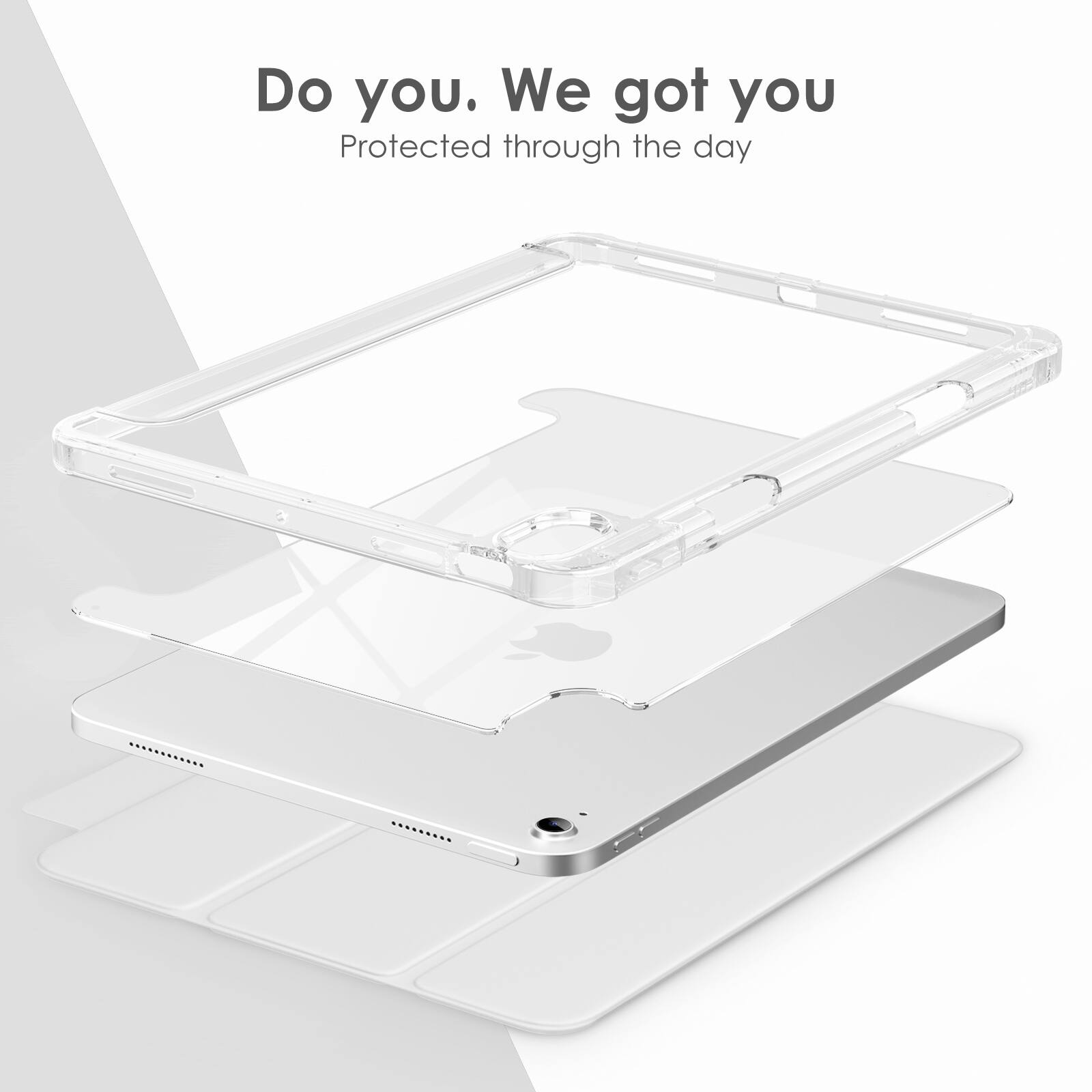 Do you. We got you  
Protected through the day