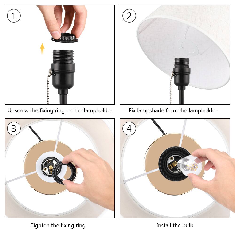 1. Unscrew the fixing ring on the lampholder
2. Fix lampshade from the lampholder
3. Tighten the fixing ring
4. Install the bulb