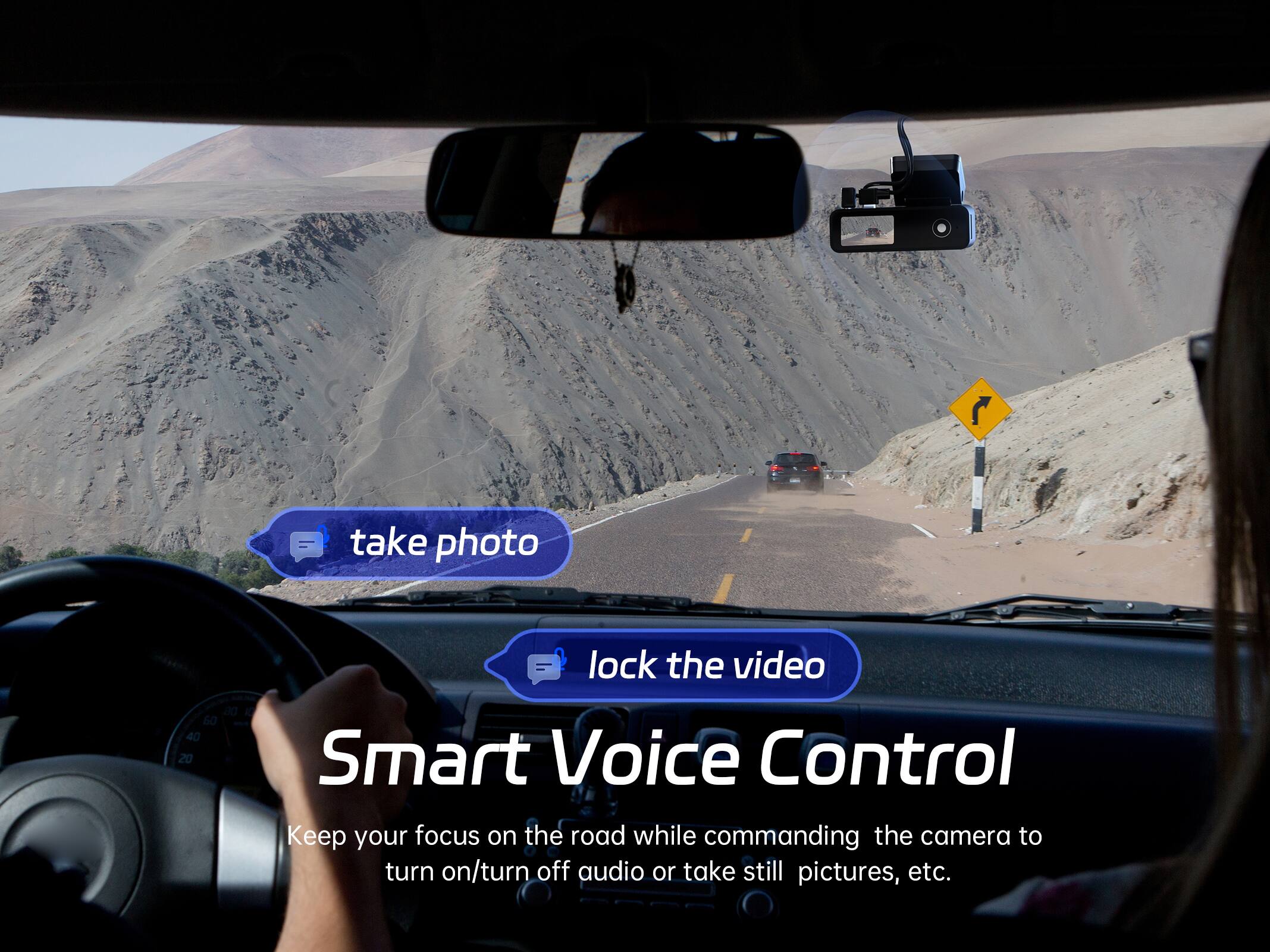 take photo lock the video D0 K 60 40 20 Smart Voice Control Keep your focus on the road while commanding the camera to turn on/turn off audio or take still pictures, etc.