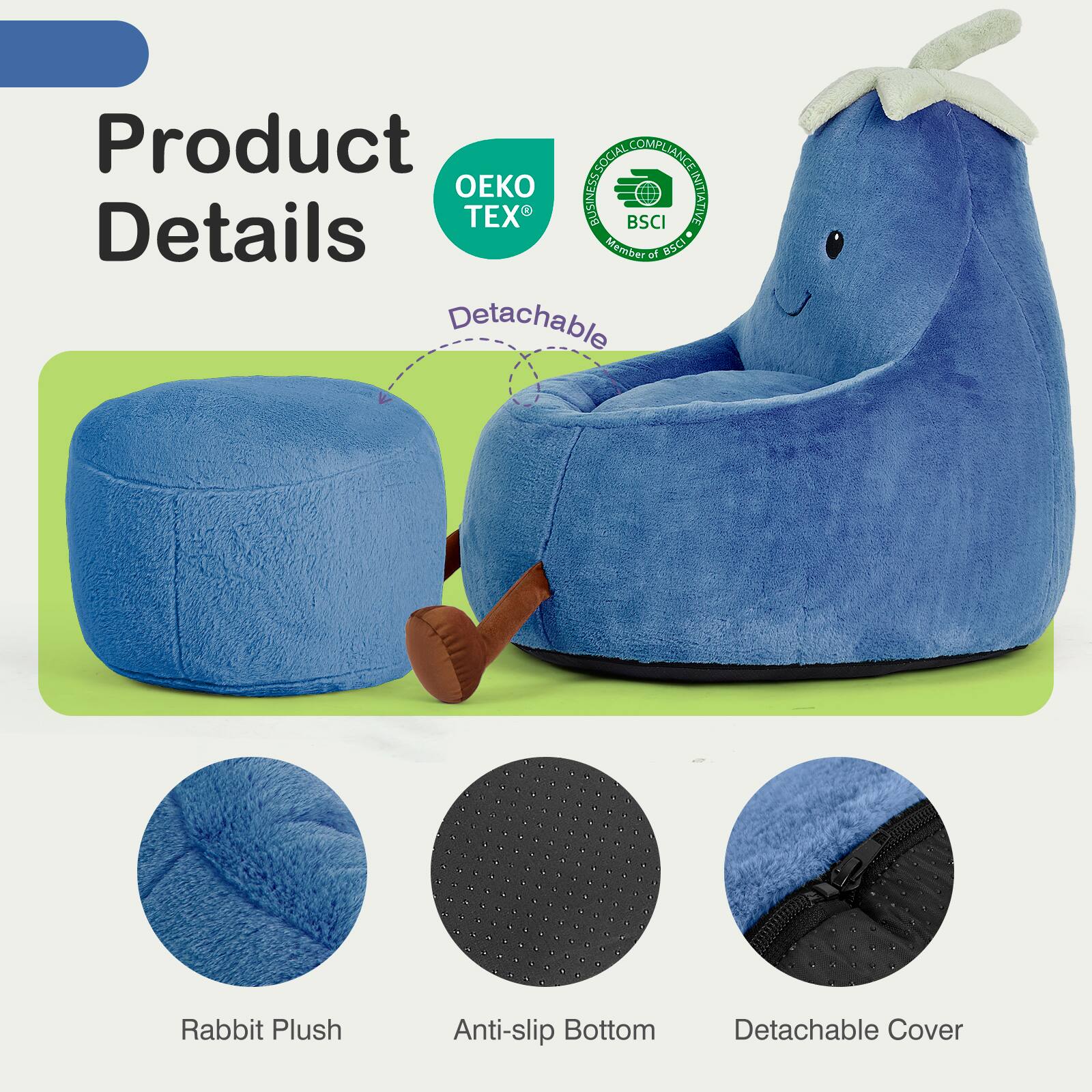 Product Details

- Rabbit Plush
- Anti-slip Bottom
- Detachable Cover

OEKO TEX
BSCI