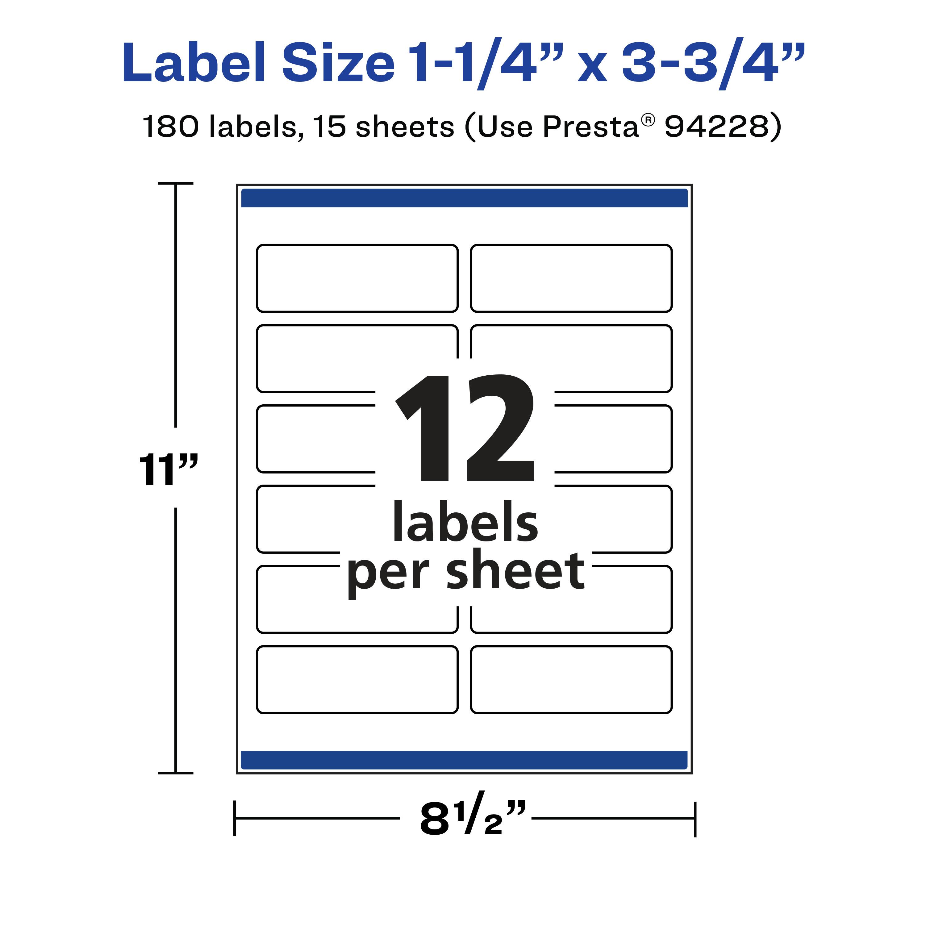 Label Size 1-1/4" x 3-3/4"  
180 labels, 15 sheets (Use Presta® 94228)  
11" x 8-1/2"  
12 labels per sheet