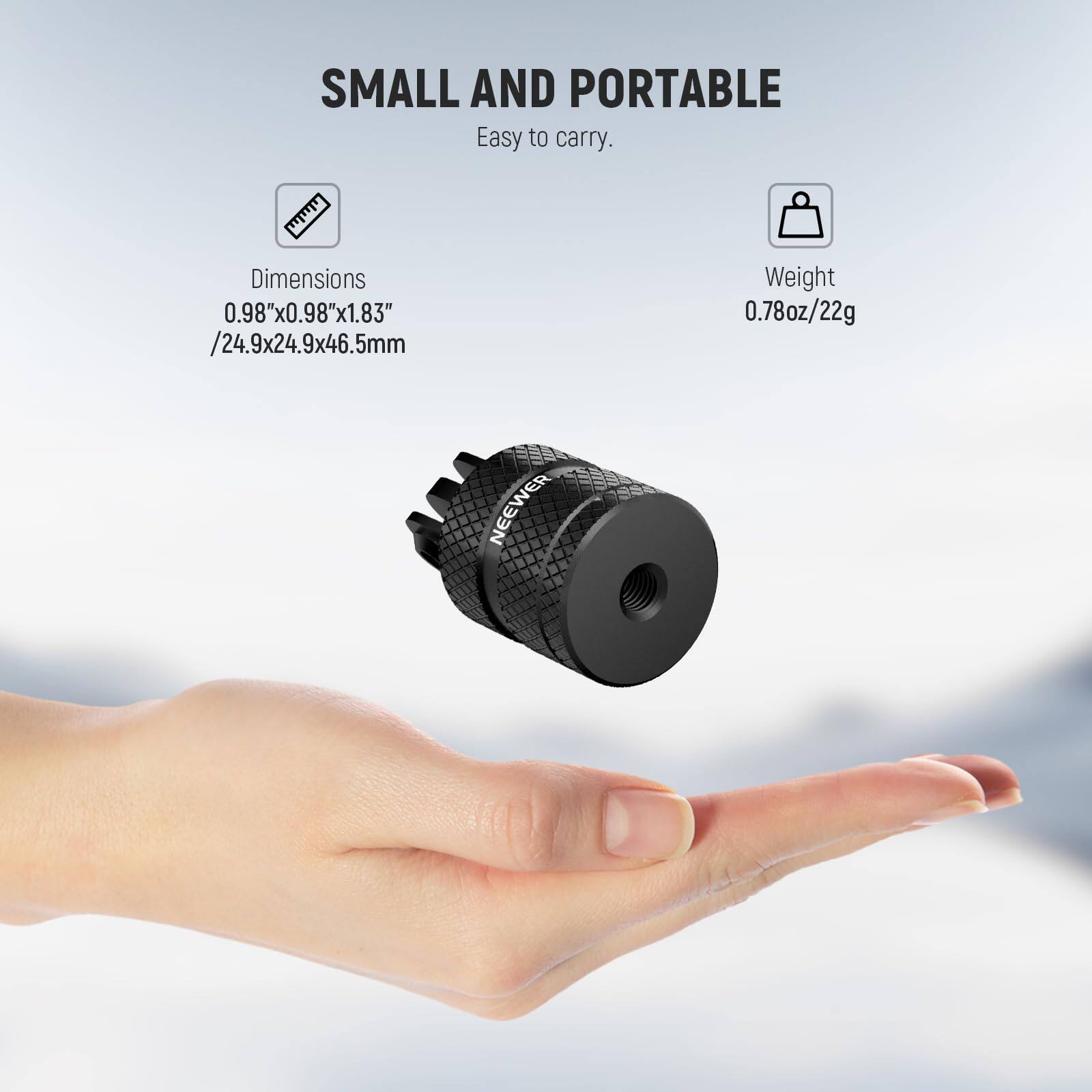 SMALL AND PORTABLE  
Easy to carry.  

Dimensions  
0.98"x0.98"x1.83" / 24.9x24.9x46.5mm  

Weight  
0.78oz / 22g