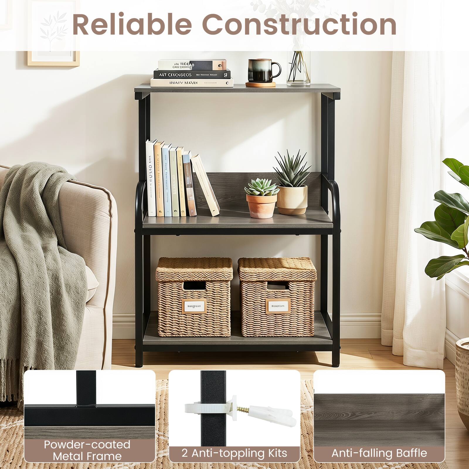 Reliable Construction

- Powder-coated Metal Frame
- 2 Anti-toppling Kits
- Anti-falling Baffle