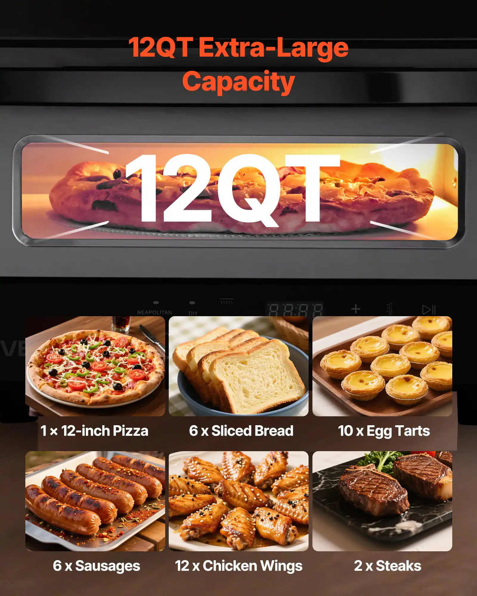 12QT Extra-Large Capacity

12QT

1 x 12-inch Pizza  
6 x Sliced Bread  
10 x Egg Tarts  
6 x Sausages  
12 x Chicken Wings  
2 x Steaks