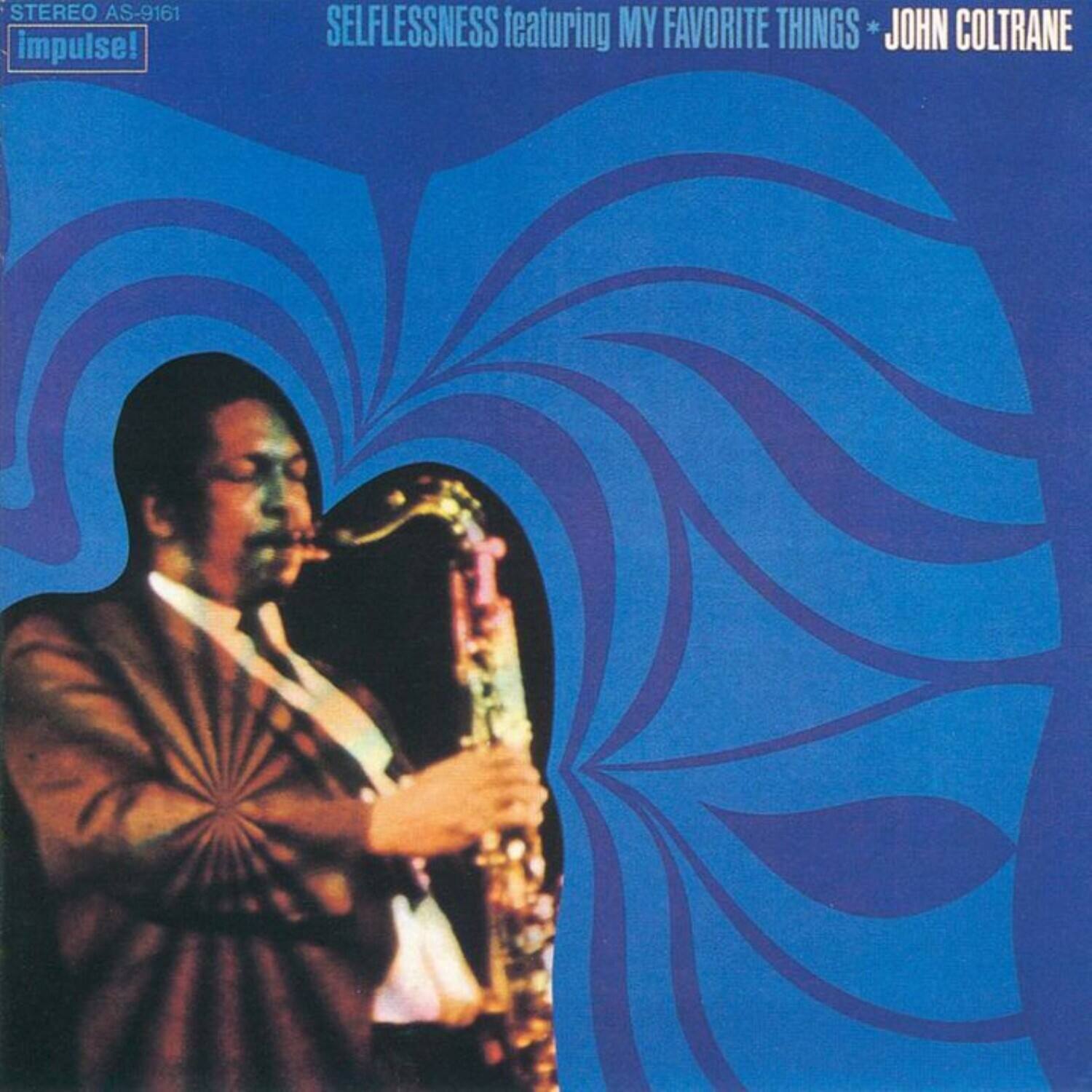 STEREO AS-9161  
impulse!  
SELFLESSNESS featuring MY FAVORITE THINGS * JOHN COLTRANE