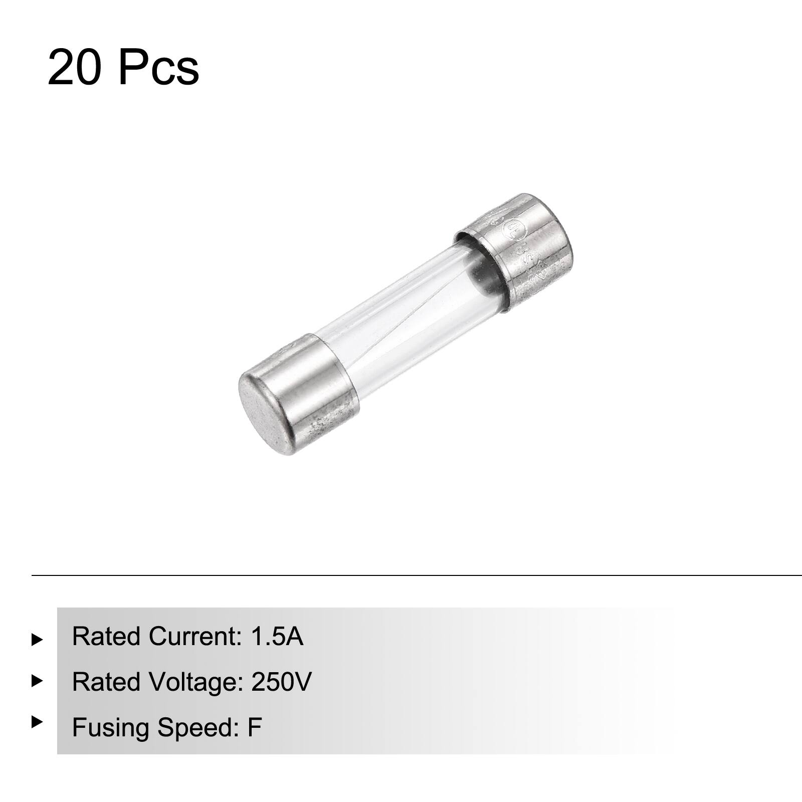 20 Pcs

Rated Current: 1.5A  
Rated Voltage: 250V  
Fusing Speed: F