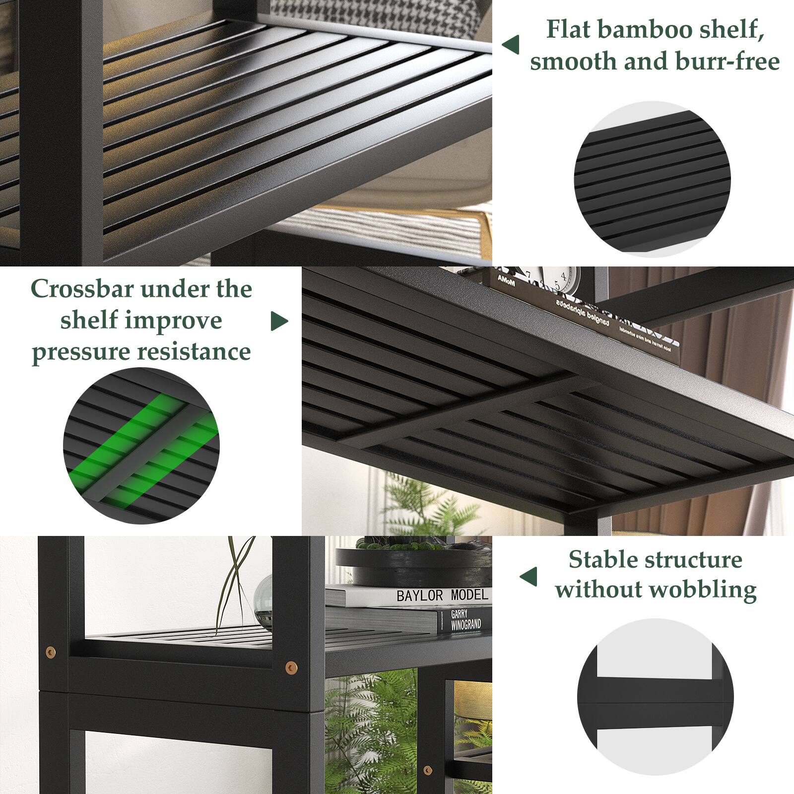 Flat bamboo shelf, smooth and burr-free  
Crossbar under the shelf improves pressure resistance  
Stable structure without wobbling