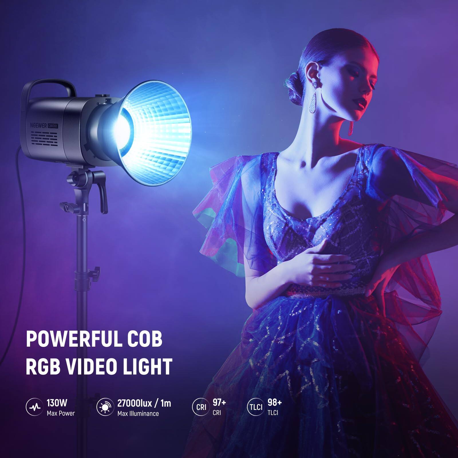 POWERFUL COB RGB VIDEO LIGHT

130W Max Power

27000lux /1m Max Illuminance

CRI 97+

TLCI 98+