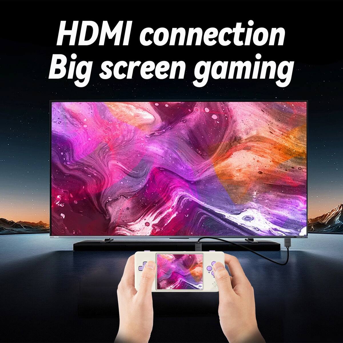 HDMI connection  
Big screen gaming