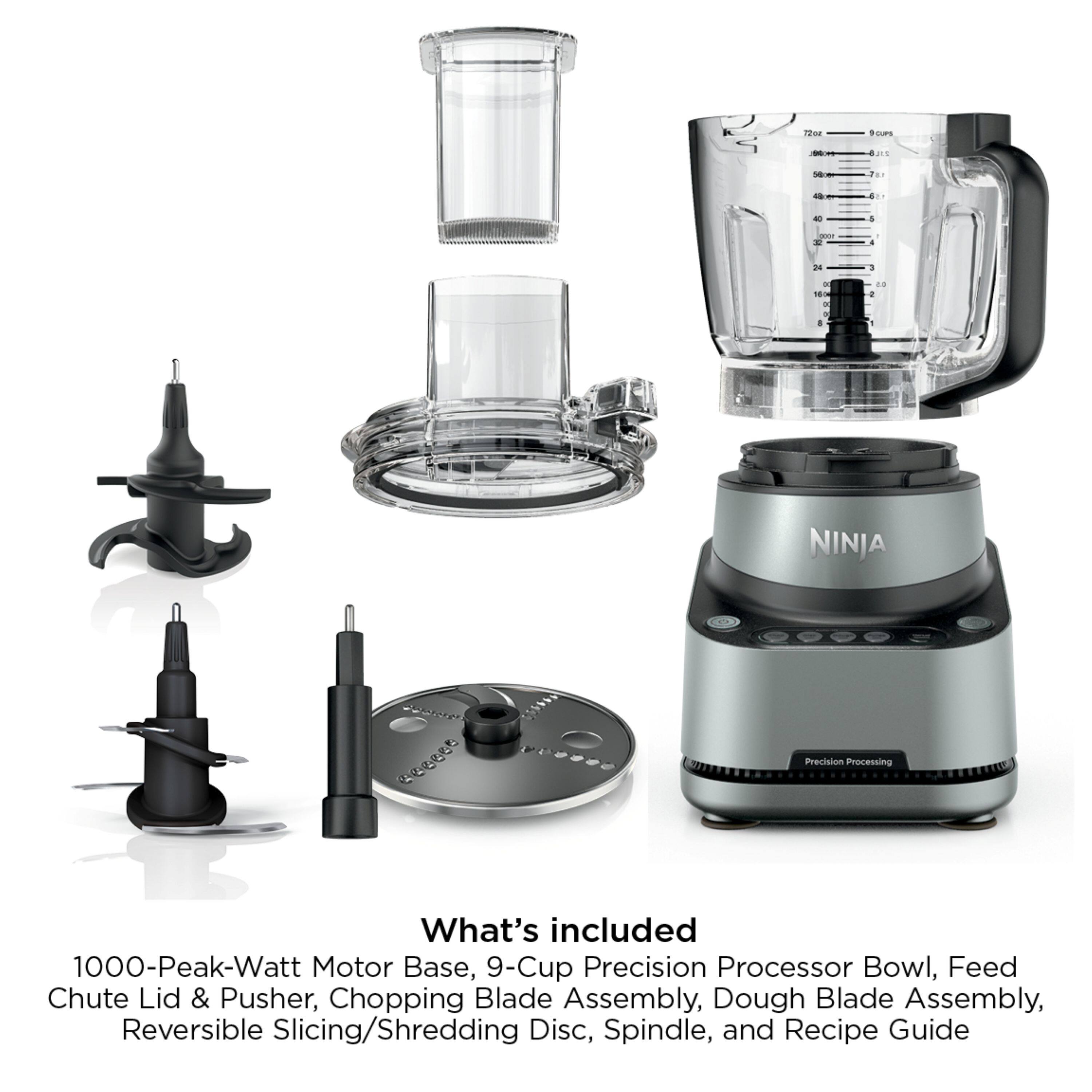 Poe 1 hours - + ... - - .. - 4 1 - . . 2 1 i  a - 4 -. . NINJA 22e Cee88t r0ree Precision Processing

What's included
1000-Peak-Watt Motor Base, 9-Cup Precision Processor Bowl, Feed Chute Lid & Pusher, Chopping Blade Assembly, Dough Blade Assembly, Reversible Slicing/Shredding Disc, Spindle, and Recipe Guide