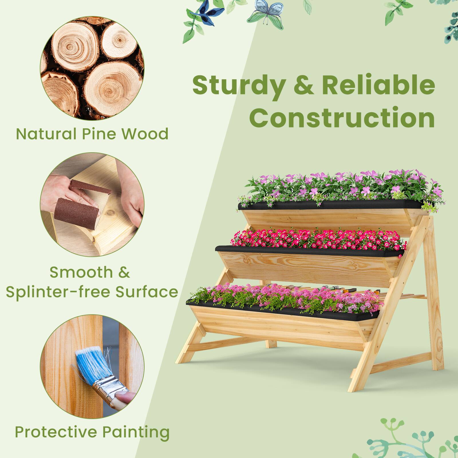 Sturdy & Reliable Construction  
Natural Pine Wood  
Smooth & Splinter-free Surface  
Protective Painting