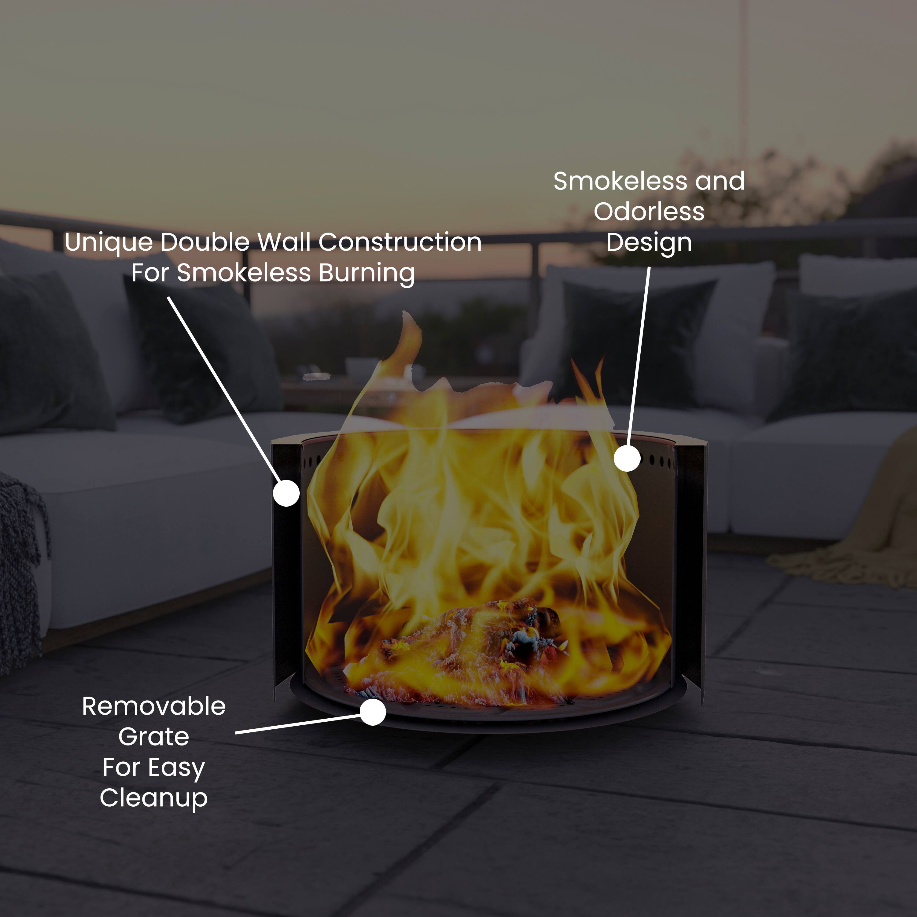 Smokeless and Odorless  
Unique Double Wall Construction Design  
For Smokeless Burning  
Removable Grate For Easy Cleanup