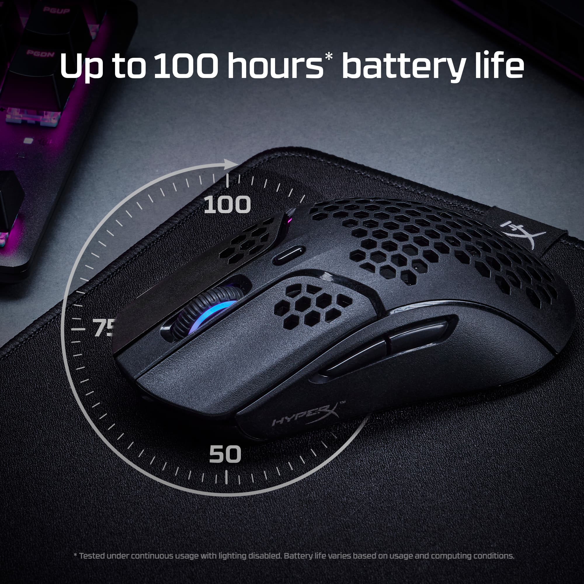 Up to 100 hours* battery life. Tested under continuous usage with lighting disabled. Battery life varies based on usage and computing conditions.