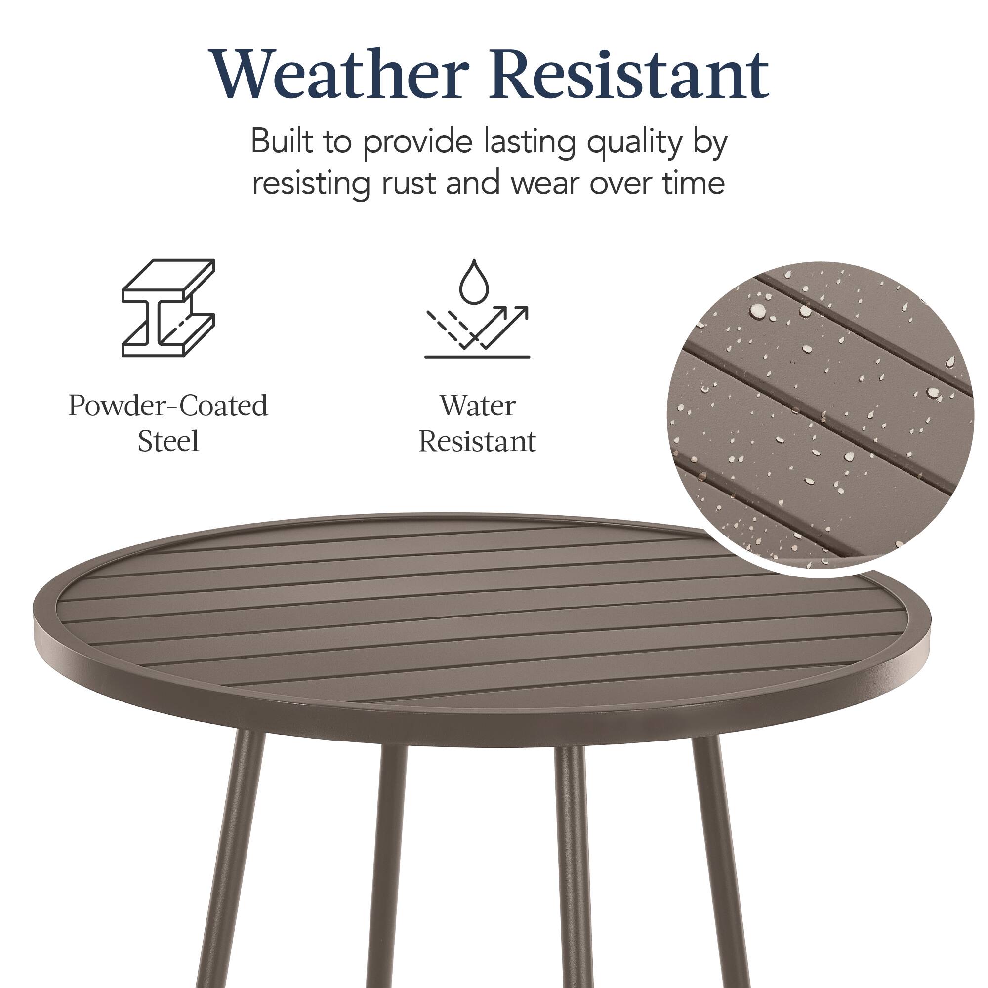 Weather Resistant

Built to provide lasting quality by resisting rust and wear over time

Powder-Coated Steel

Water Resistant