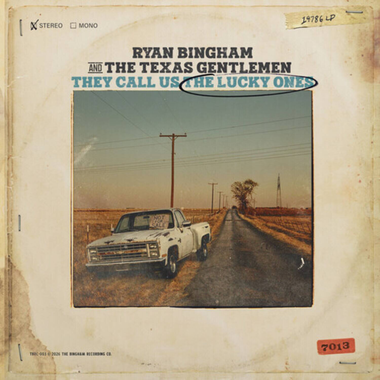 STEREO MONO 19786 LP RYAN BINGHAM AND THE TEXAS GENTLEMEN THEY CALL US THE LUCKY ONES NOT FOR SALE TBRC-003 2024 THE SINGALM RECORDING CB 7013