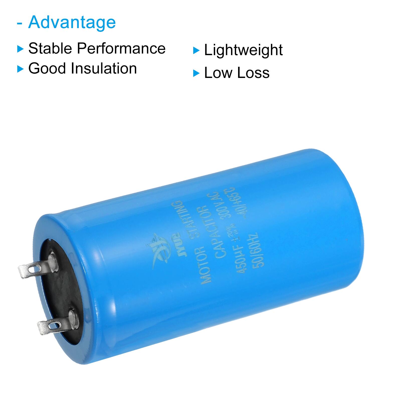 - Advantage
  - Stable Performance
  - Good Insulation
  - Lightweight
  - Low Loss

STARTING 300V.AC 2.59+/01~ JYUB CAPACITOR 450HF 50/60Hz MOTOR