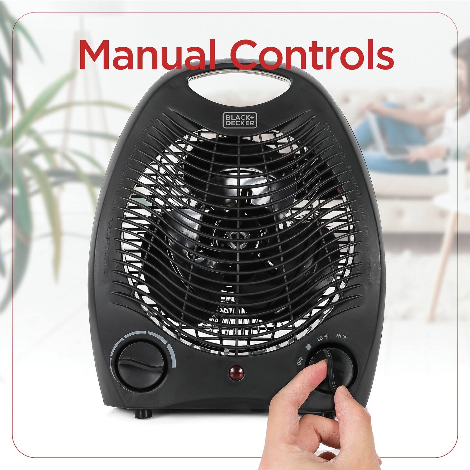 Manual Controls

BLACK+DECKER

OFF LO* HI*
