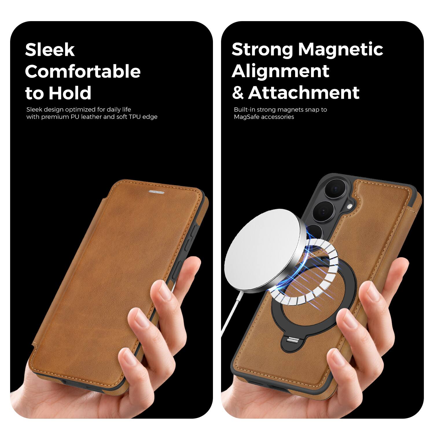 Sleek Comfortable to Hold  
Sleek design optimized for daily life with premium PU leather and soft TPU edge  

Strong Magnetic Alignment & Attachment  
Built-in strong magnets snap to MagSafe accessories