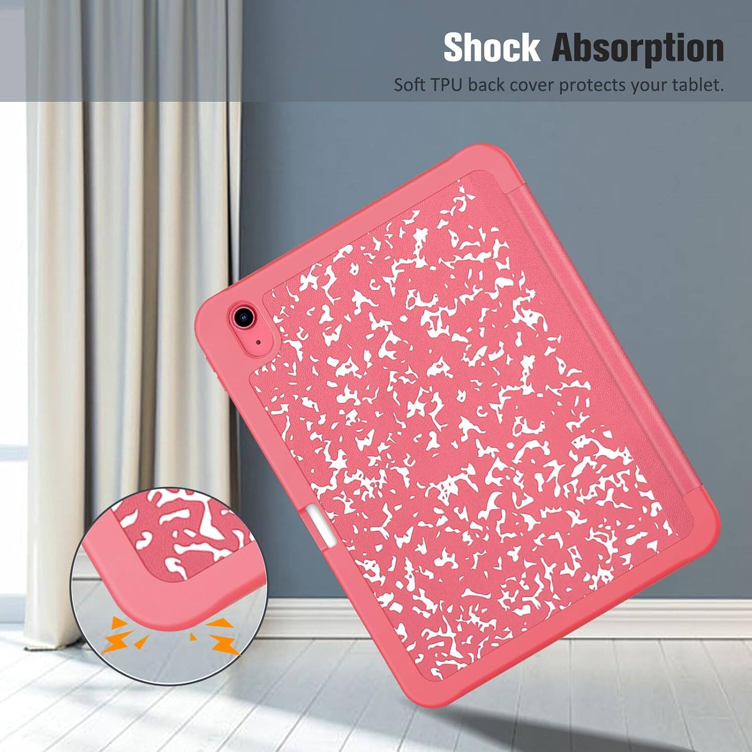Shock Absorption  
Soft TPU back cover protects your tablet.