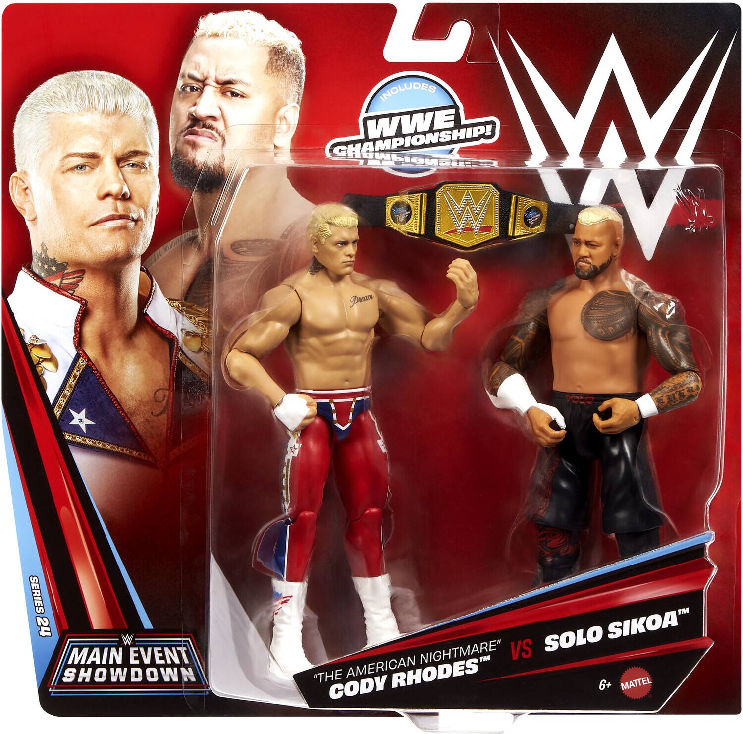 - Includes WWE Championship!
- Series 24
- Main Event Showdown
- "The American Nightmare" Cody Rhodes vs. Solo Sikoa
- 6+