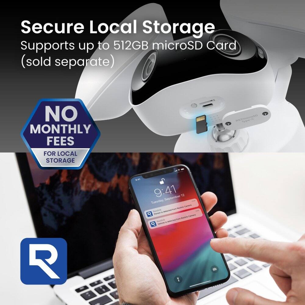 Secure Local Storage  
Supports up to 512GB microSD Card (sold separate)  
NO MONTHLY FEES FOR LOCAL STORAGE  

RST/microliD TD-C R 4 9:41 September 12 Tuesday  
tum - Reolink . detected R PESWV - Rs Regtink - o Vmute I