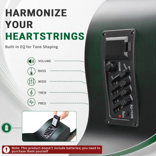 HARMONIZE YOUR HEARTSTRINGS  
Built-in EQ for Tone Shaping  
VOLUME  
BASS  
MIDD  
TREB  
PRES  
CUT  
VOLUME  
BOOST  
MILI  
TRED.  
PRES.  
EQ-7545R  

Note: This product doesn't include batteries; you need to purchase them yourself