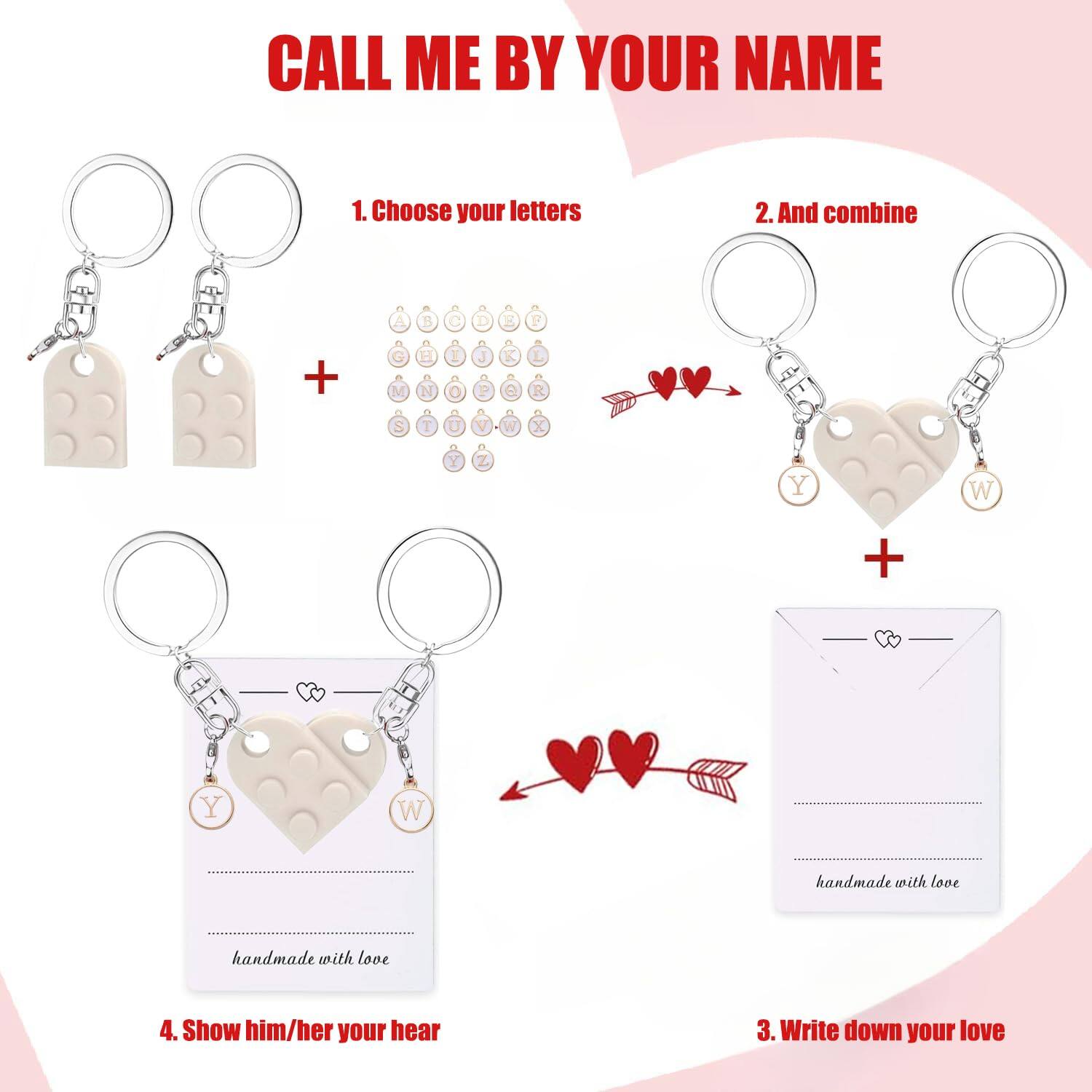 CALL ME BY YOUR NAME

1. Choose your letters

2. And combine

3. Write down your love

4. Show him/her your heart

handmade with love