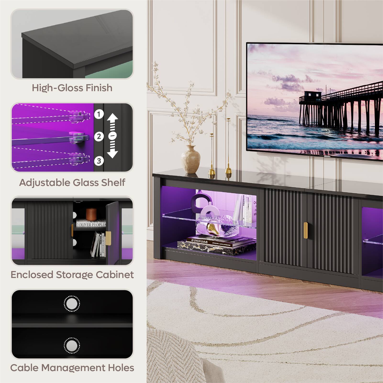 High-Gloss Finish

Adjustable Glass Shelf

Enclosed Storage Cabinet

Cable Management Holes