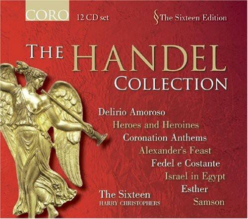 CORO  
12 CD set  
The Sixteen Edition  

THE HANDEL COLLECTION  

Delirio Amoroso  
Heroes and Heroines  
Coronation Anthems  
Alexander's Feast  
Fedel e Costante  
Israel in Egypt  
Esther  
Samson  

The Sixteen  
HARRY CHRISTOPHERS