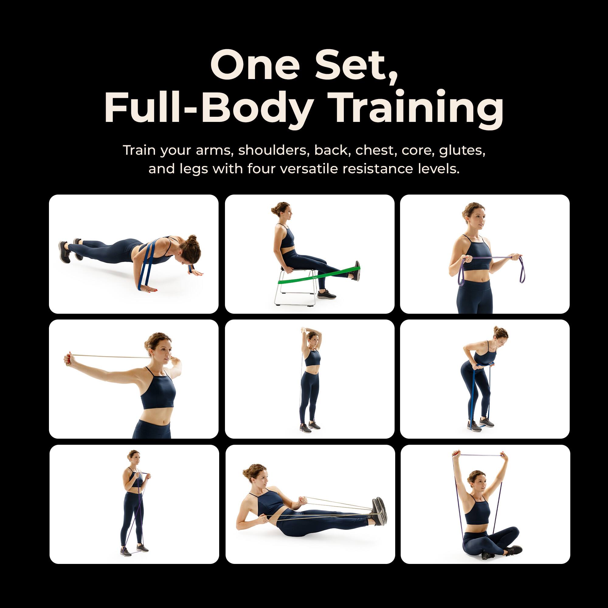 One Set, Full-Body Training

Train your arms, shoulders, back, chest, core, glutes, and legs with four versatile resistance levels.