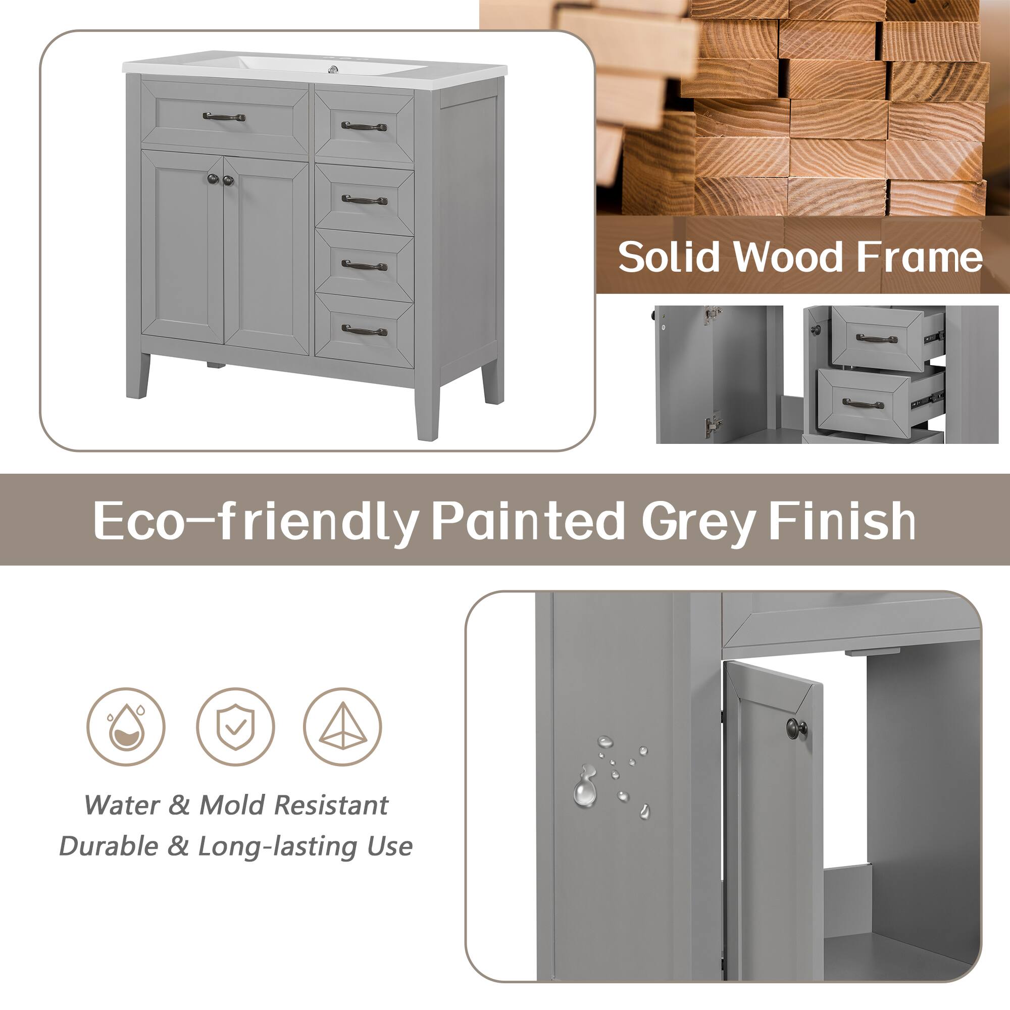 Solid Wood Frame

Eco-friendly Painted Grey Finish

Water & Mold Resistant
Durable & Long-lasting Use