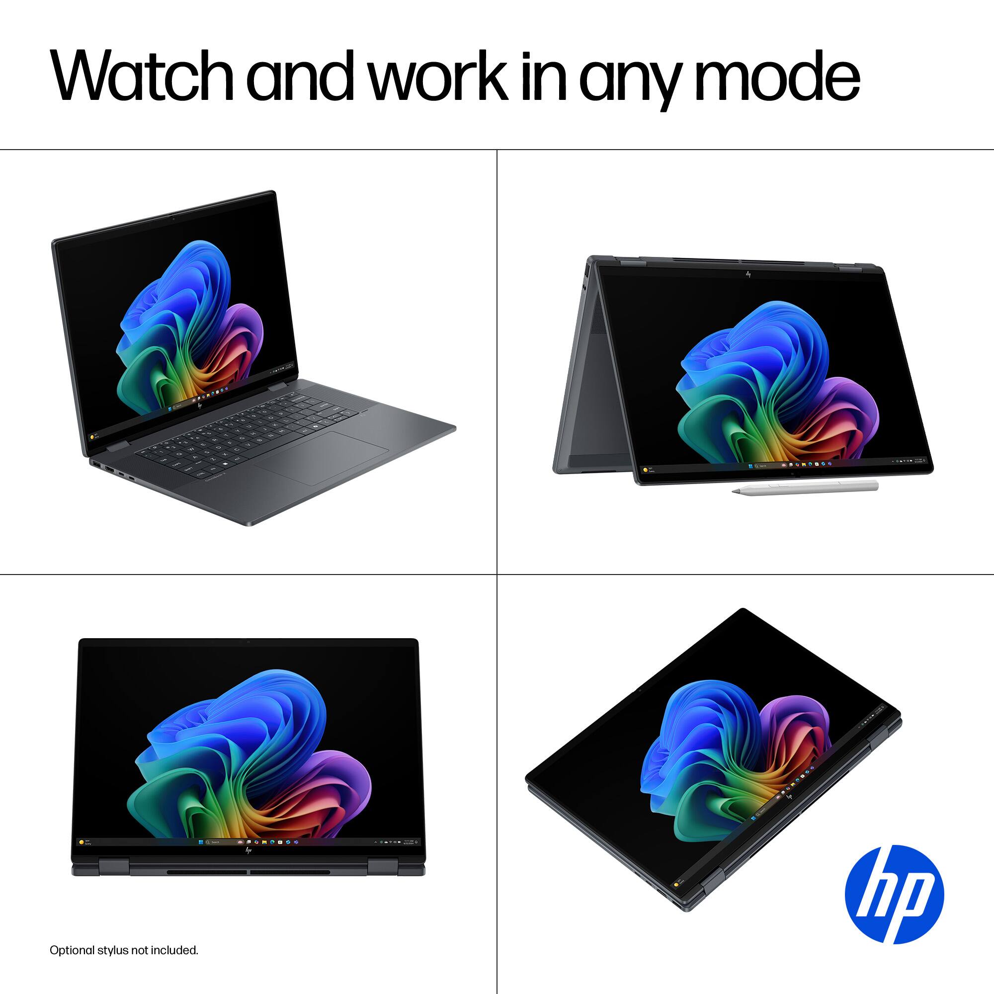 Watch and work in any mode
Optional stylus not included
hp