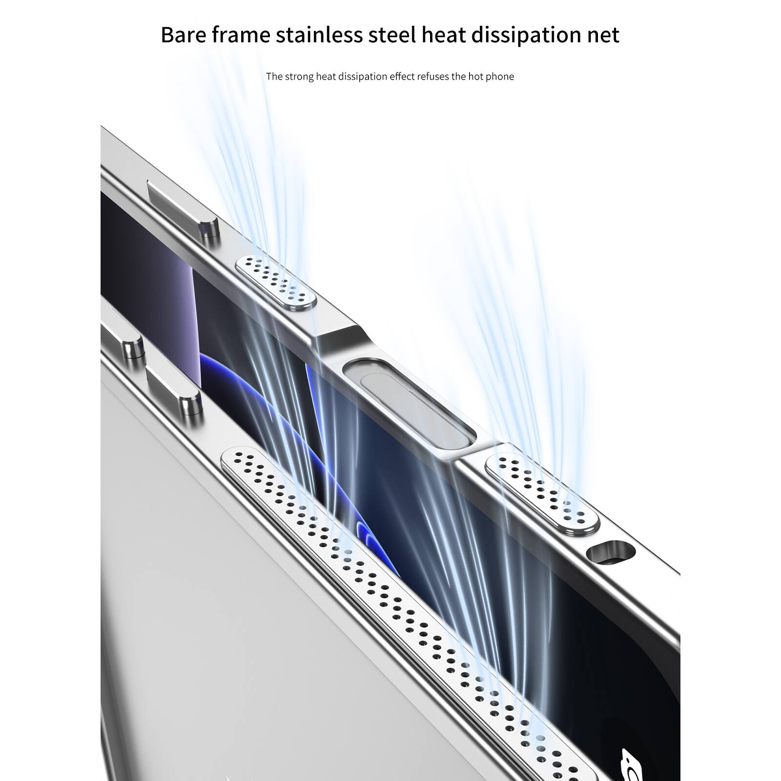 Bare frame stainless steel heat dissipation net

The strong heat dissipation effect refuses the hot phone