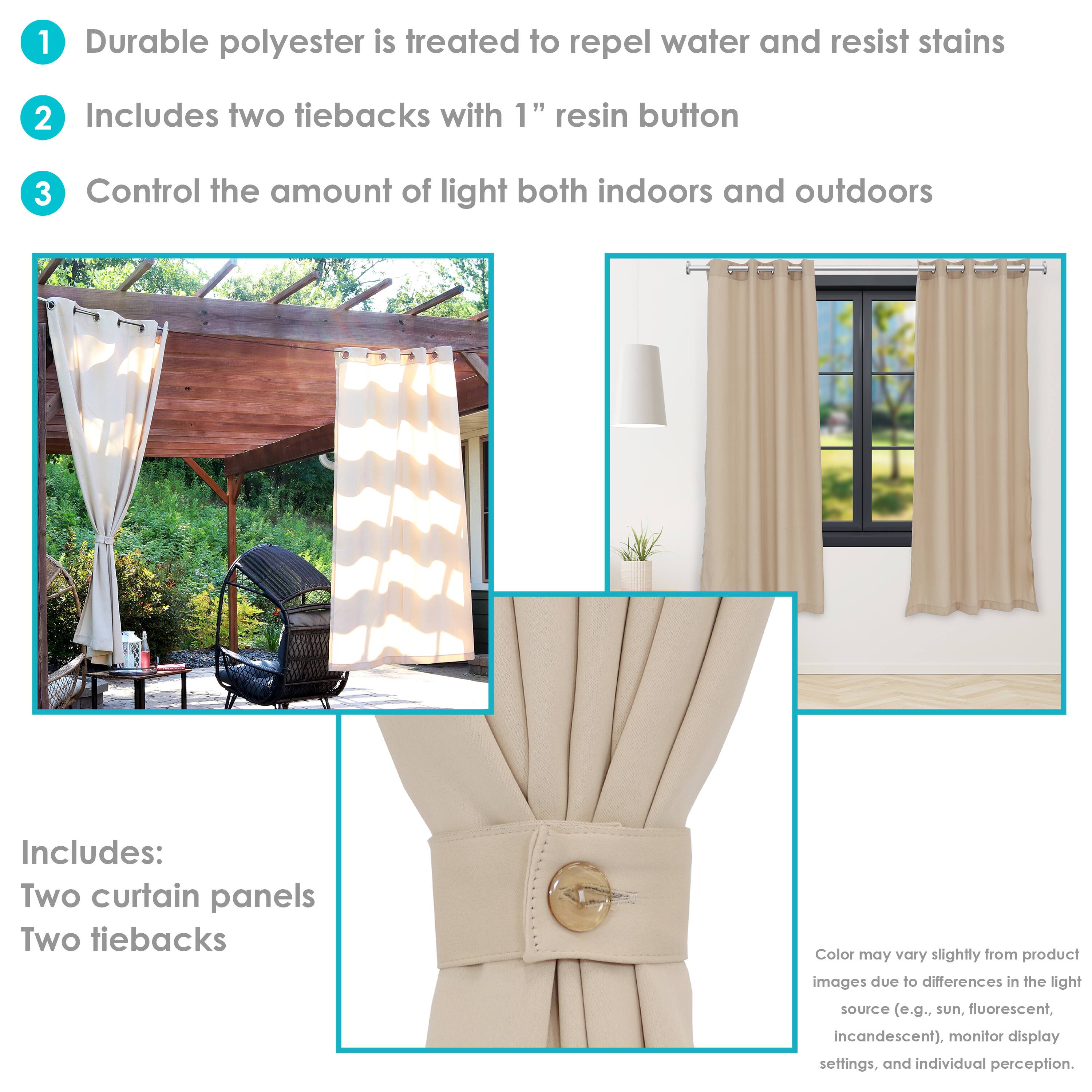 1. Durable polyester is treated to repel water and resist stains.
2. Includes two tiebacks with 1" resin button.
3. Control the amount of light both indoors and outdoors.

Includes:
- Two curtain panels
- Two tiebacks

Color may vary slightly from product images due to differences in the light source (e.g., sun, fluorescent, incandescent), monitor display settings, and individual perception.
