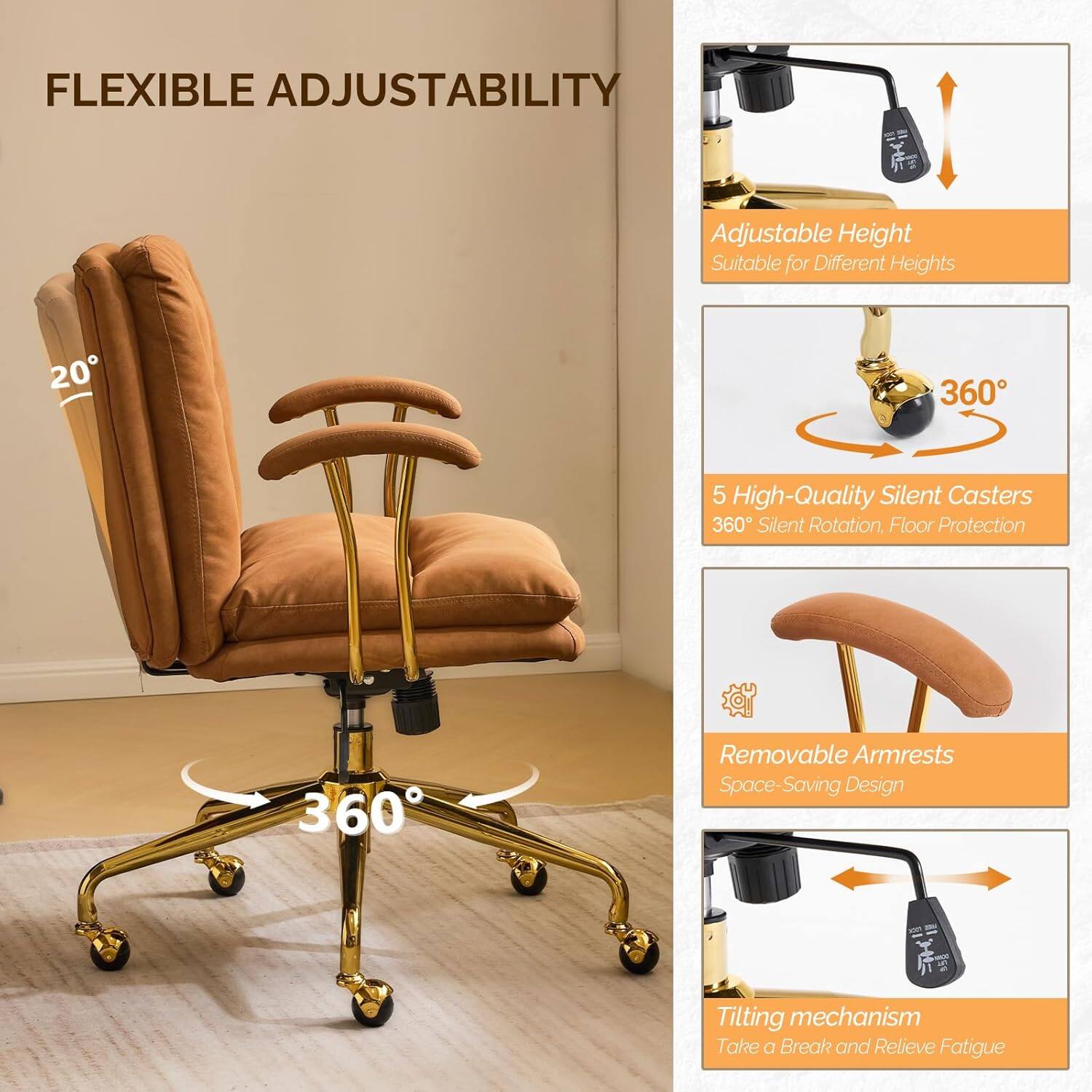 FLEXIBLE ADJUSTABILITY

- Adjustable Height: Suitable for Different Heights
- 5 High-Quality Silent Casters: 360° Silent Rotation, Floor Protection
- Removable Armrests: Space-Saving Design
- Tilting Mechanism: Take a Break and Relieve Fatigue