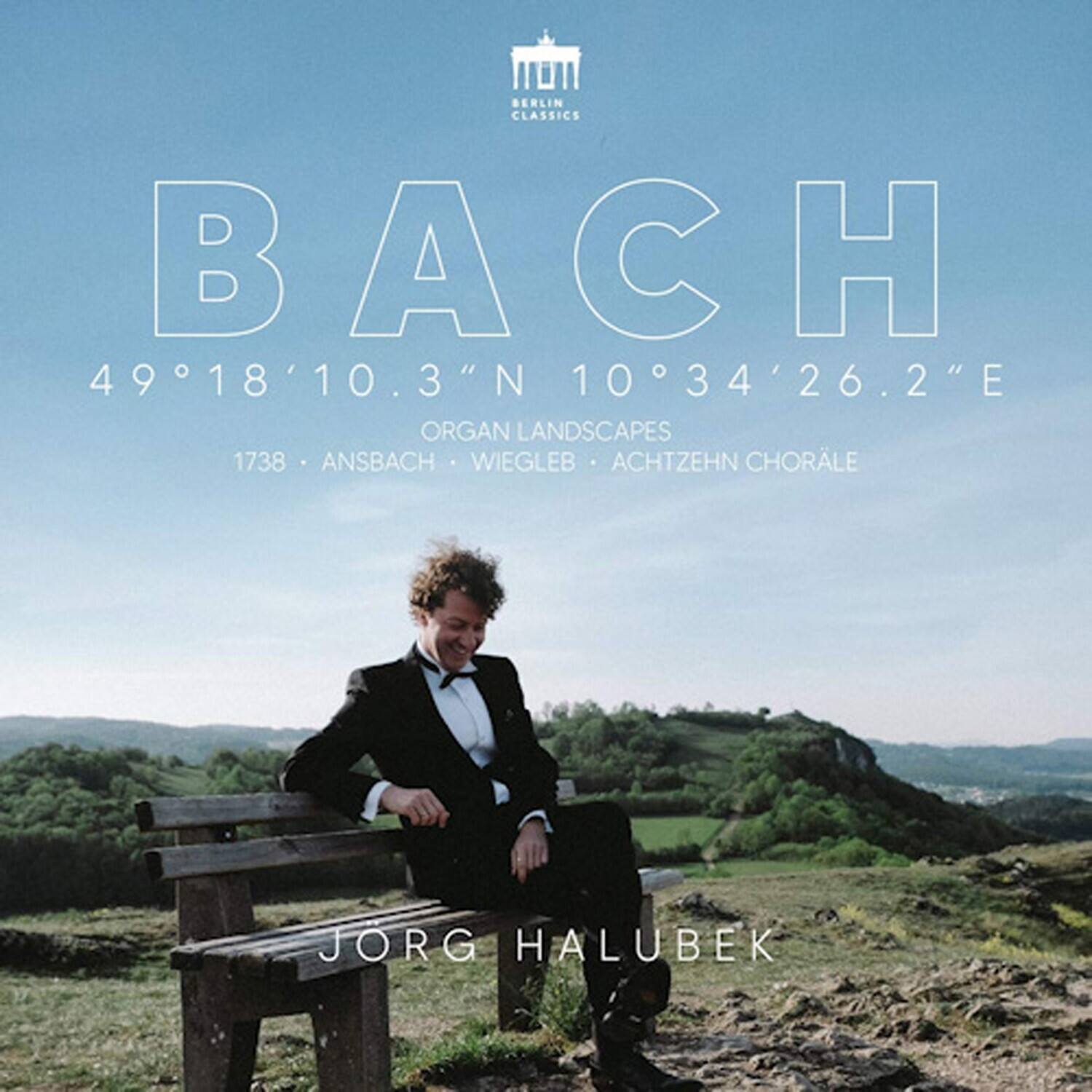BERLIN CLASSICS  
BACH  
49°18'10.3"N 10°34'26.2"E  
ORGAN LANDSCAPES  
1738 • ANSBACH • WIEGLEB • ACHTZEHN CHORÄLE  
JORG HALUBEK