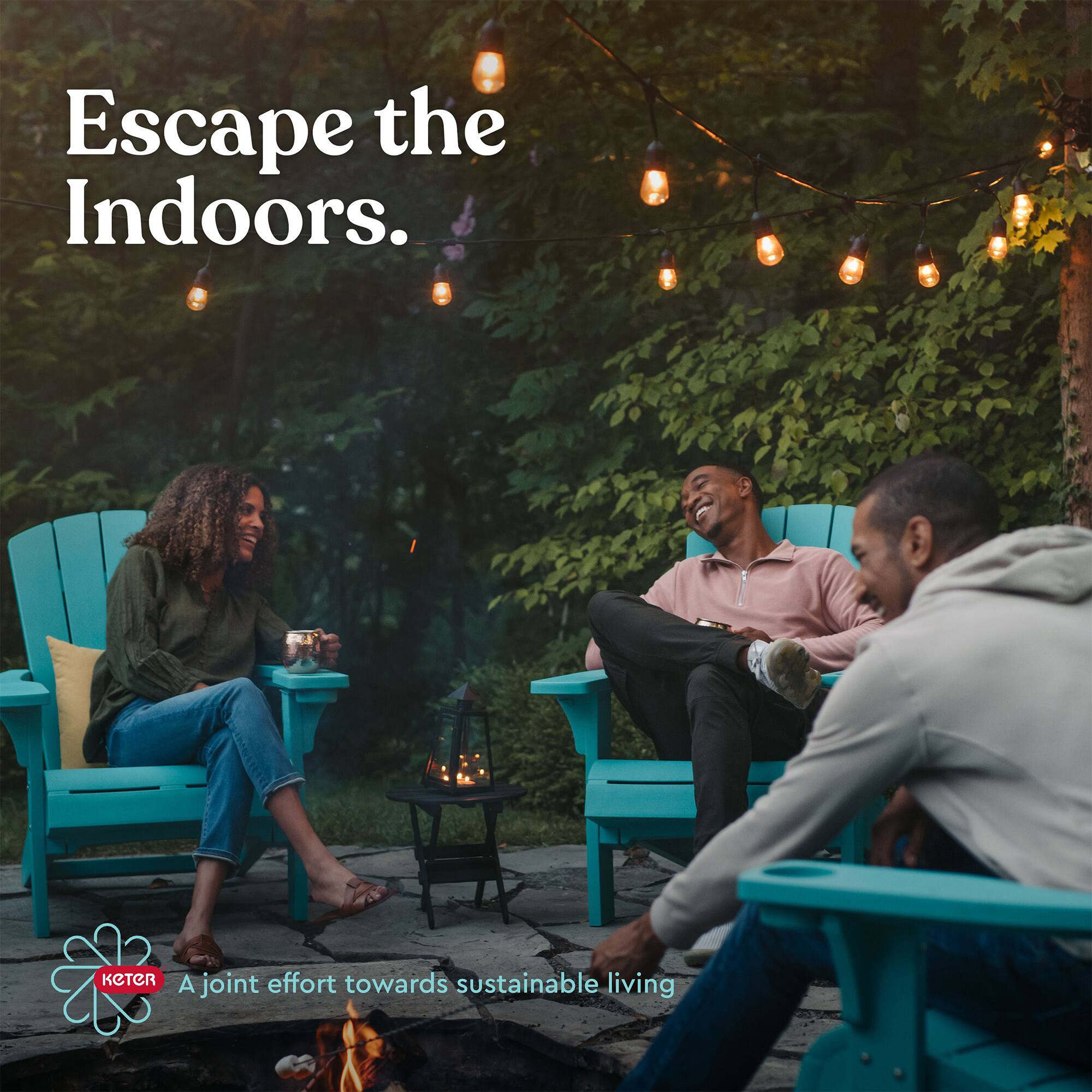 Escape the Indoors.

KETER

A joint effort towards sustainable living