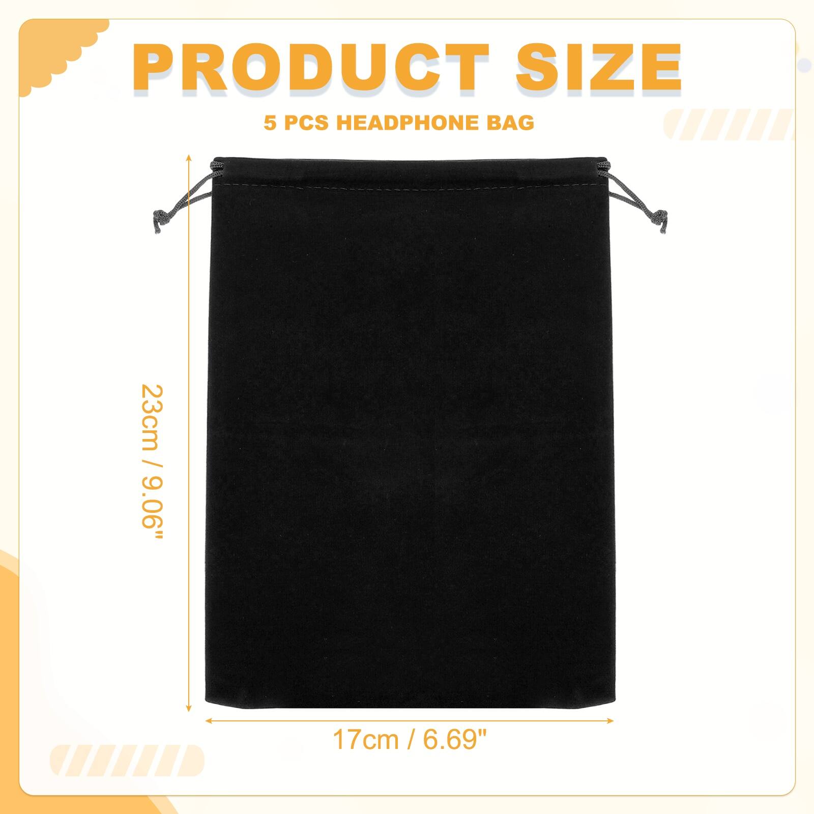 PRODUCT SIZE  
5 PCS HEADPHONE BAG  
23cm / 9.06"  
17cm / 6.69"