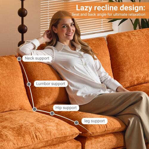 Lazy recline design:  
Seat and back angle for ultimate relaxation  

- Neck support  
- Lumbor support  
- Hip support  
- Leg support