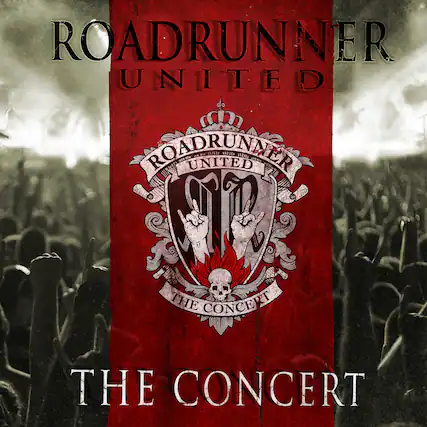 ROADRUNNER UNITED
THE CONCERT