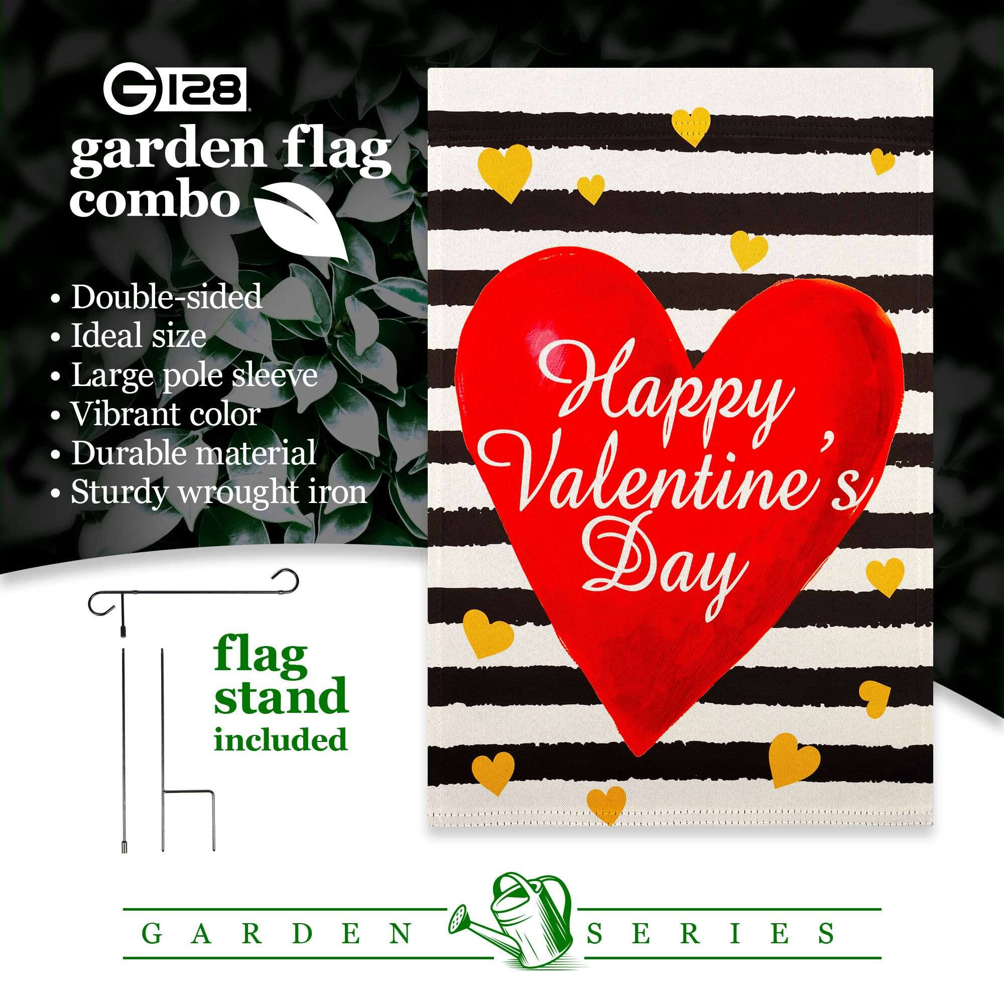 GI28 garden flag combo

- Double-sided
- Ideal size
- Large pole sleeve
- Vibrant color
- Durable material
- Sturdy wrought iron

Happy Valentine's Day

flag stand included

GARDEN SERIES