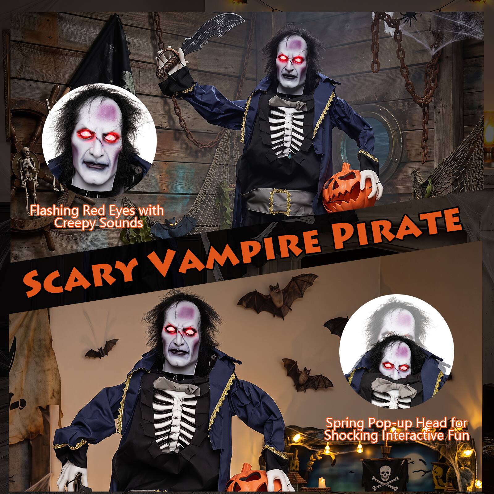 Flashing Red Eyes with Creepy Sounds  
SCARY VAMPIRE PIRATE  
Spring Pop-up Head for Shocking Interactive Fun