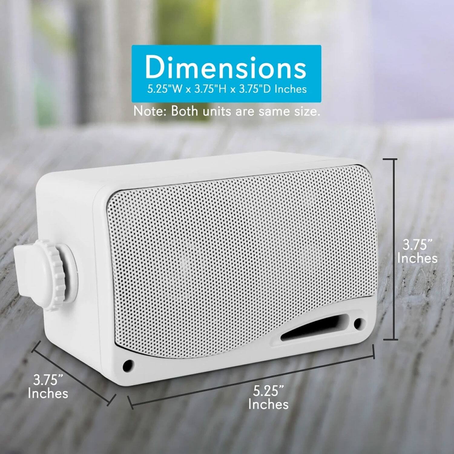 Dimensions: 5.25"W x 3.75"H x 3.75"D Inches

Note: Both units are the same size.

3.75" Inches

3.75" Inches

5.25" Inches