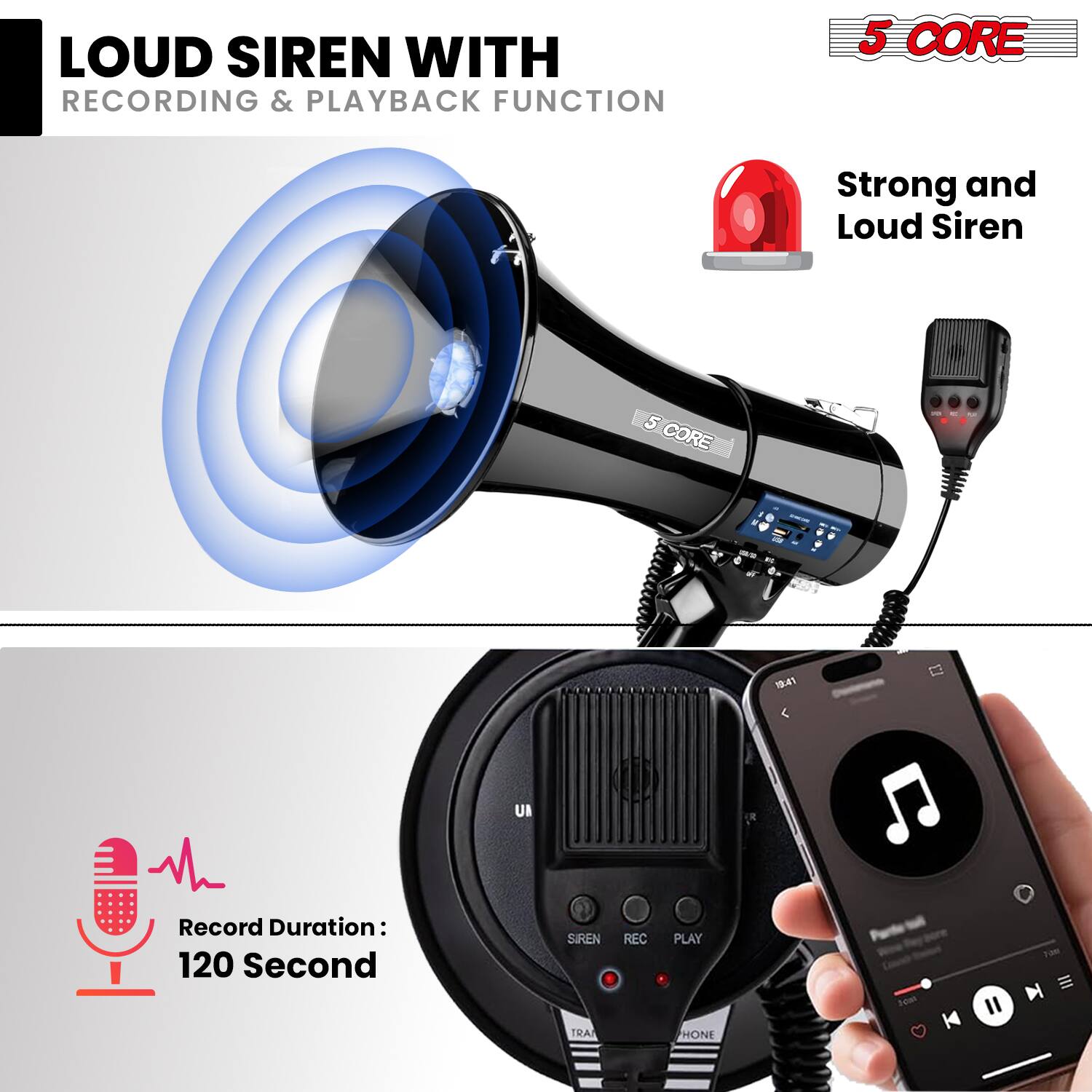 LOUD SIREN WITH RECORDING & PLAYBACK FUNCTION

5 CORE
- Strong and Loud Siren

Record Duration: 120 Second

SIREN REC PLAY HONE